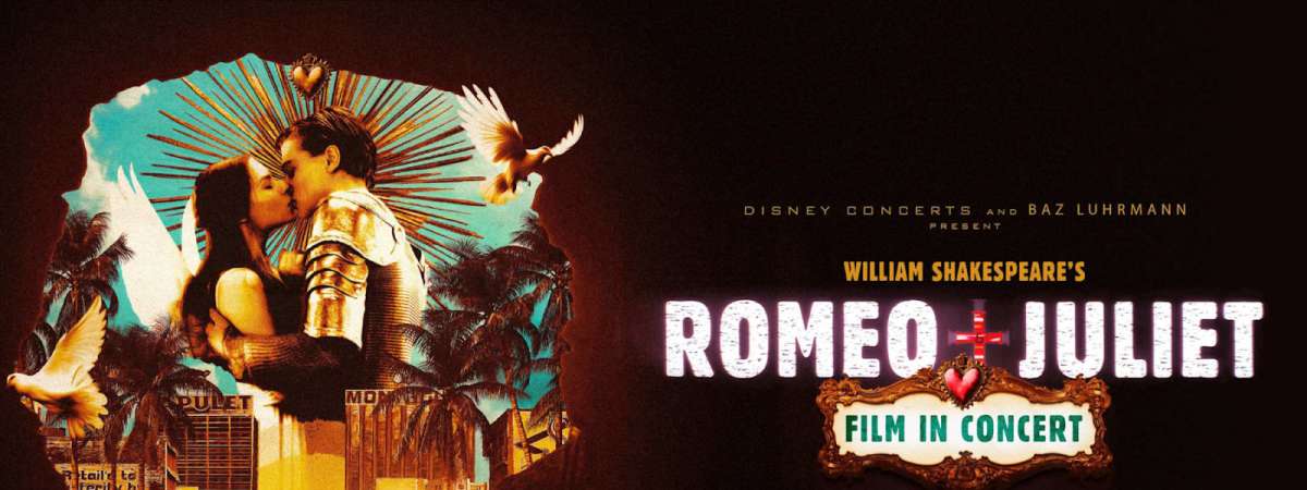 Baz Luhrmann's Romeo & Juliet in Concert