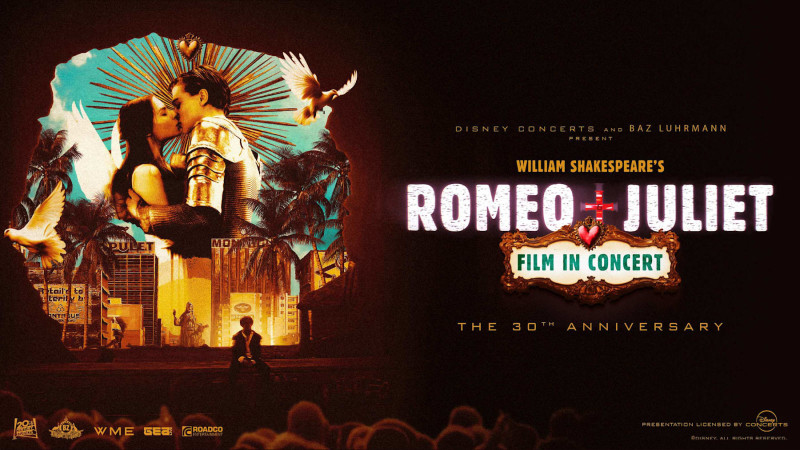Baz Luhrmann's Romeo & Juliet in Concert