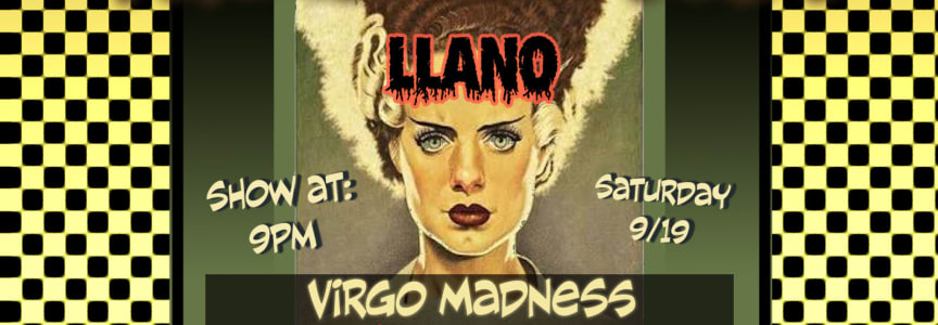 VIRGO MADNESS w/ The Flametrick Subs and Llano
