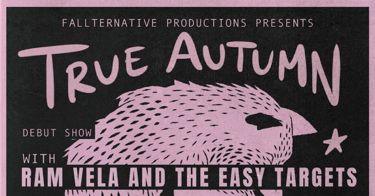 True Autumn (Debut Show) with Ram Vela and the Easy Targets, All Wax & GOOD. Austin concert poster