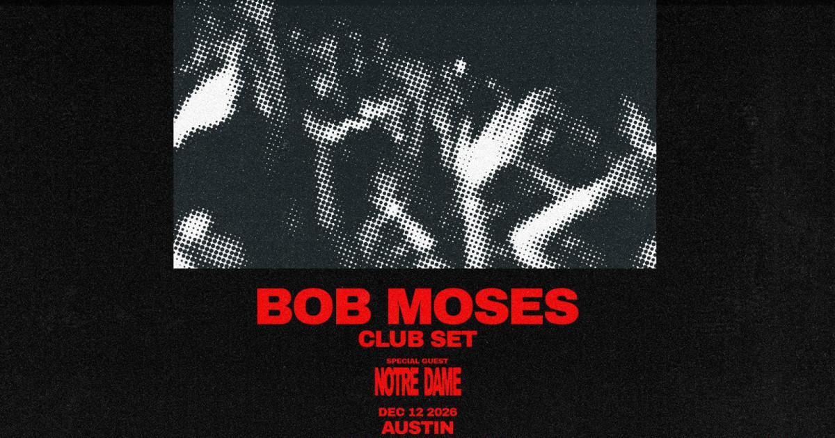 Bob Moses (Club Set) + Notre Dame Austin concert poster