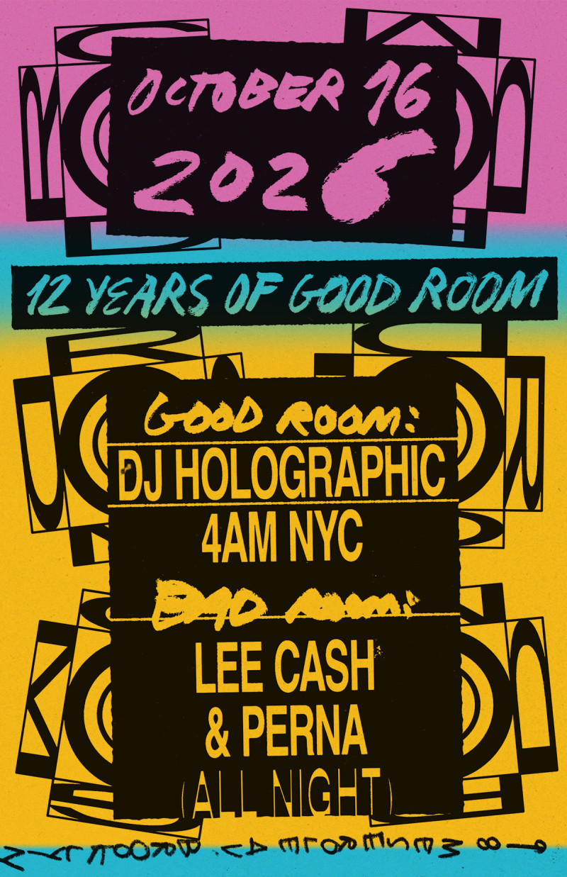 12 Years of Good Room - DJ Holographic, 4AM NYC, Lee Cash b2b Perna (All Night)