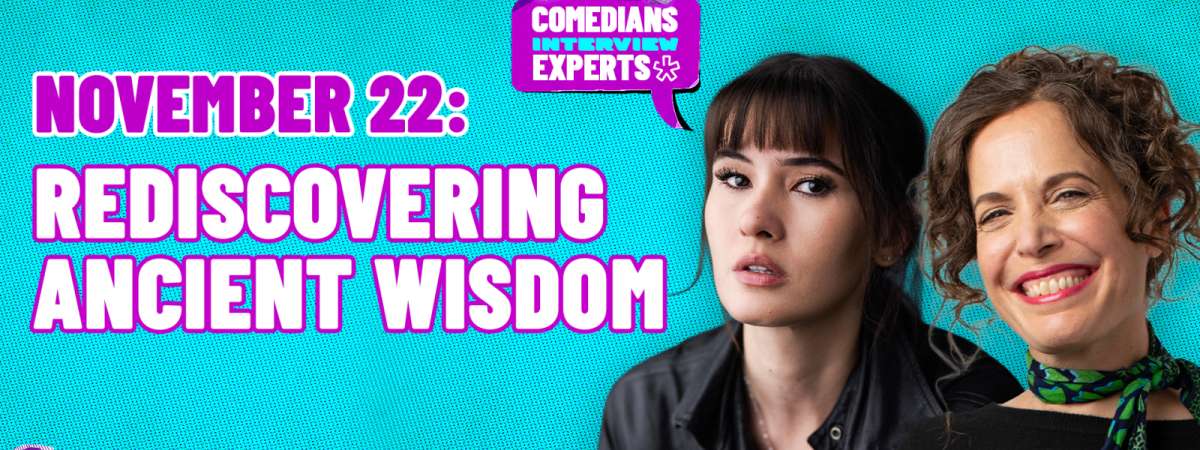 Comedians Interview Experts: Rediscovering ancient wisdom with Mick Szal and June Cohen