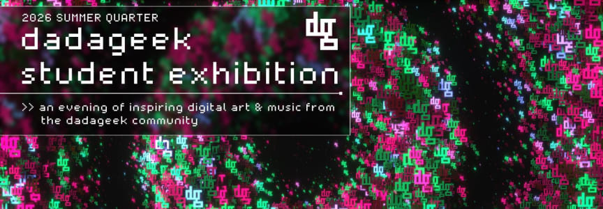 dadageek Student Exhibition - Summer 2026