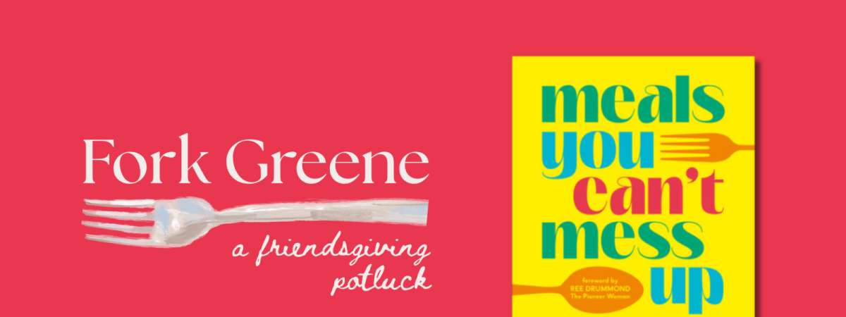 Fork Greene: A Friendsgiving Potluck with Yours Truly