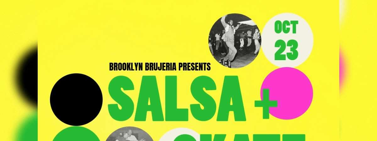 SALSA & SKATE hosted by Chiquita Brujita (skate + workshop + dance party)