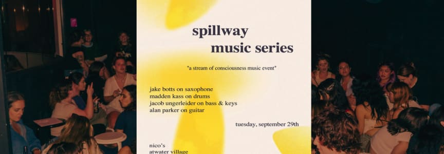 SPILLWAY Music Series | A Stream of Consciousness Music Event