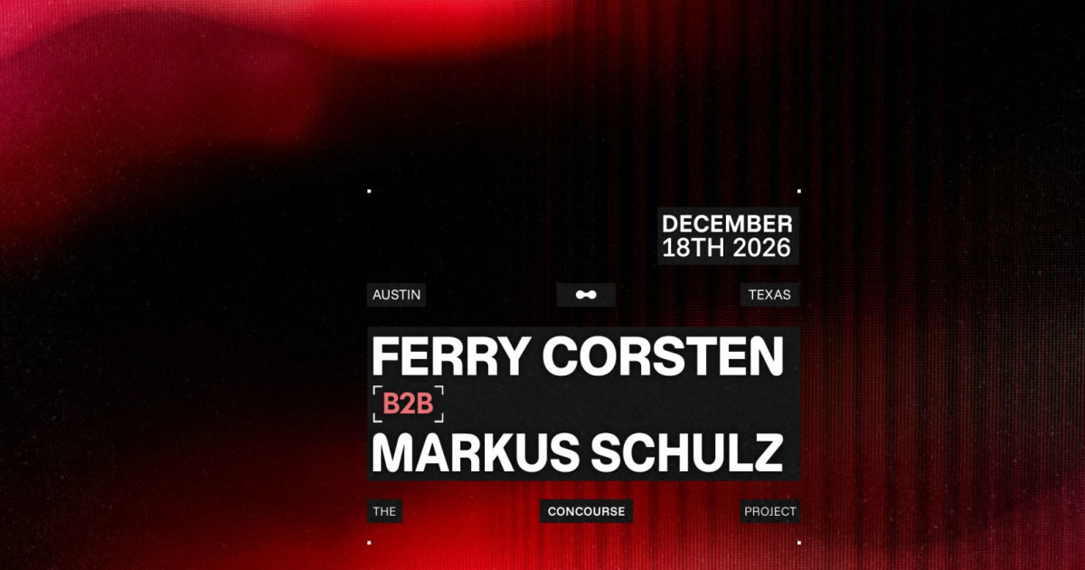 Ferry Corsten b2b Markus Schulz at The Concourse Project Austin concert poster