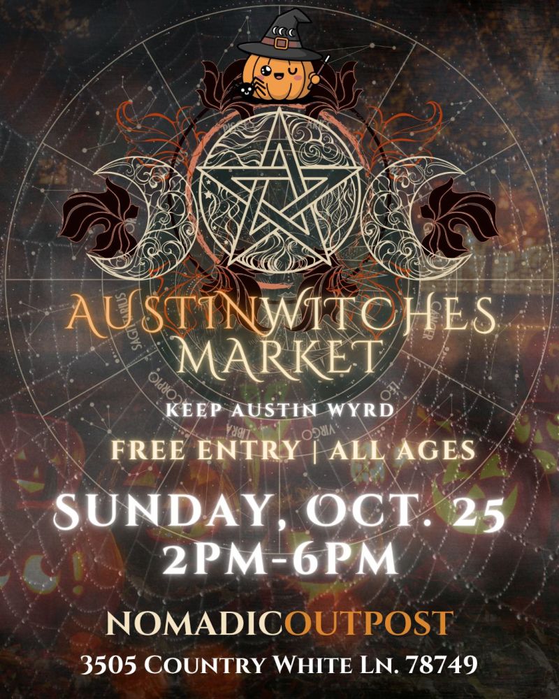 Full Moon Austin Witches Market @ Nomadic Outpost! in Austin at