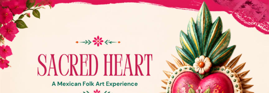 Sacred Heart | A Mexican Folk Art Experience