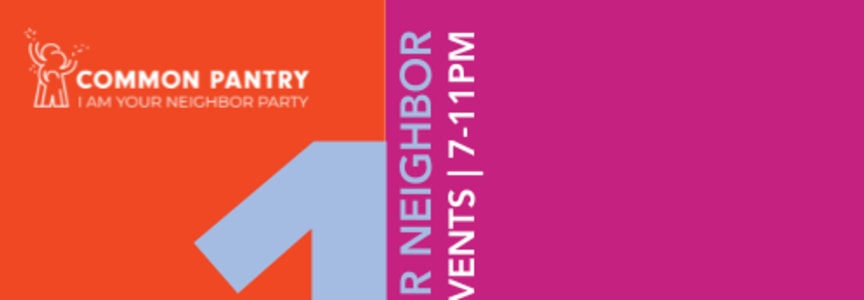 Common Pantry’s 15th I Am Your Neighbor Party