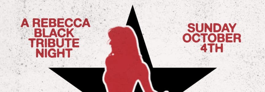 Age of the Exhibitionist - A Rebecca Black Tribute Night