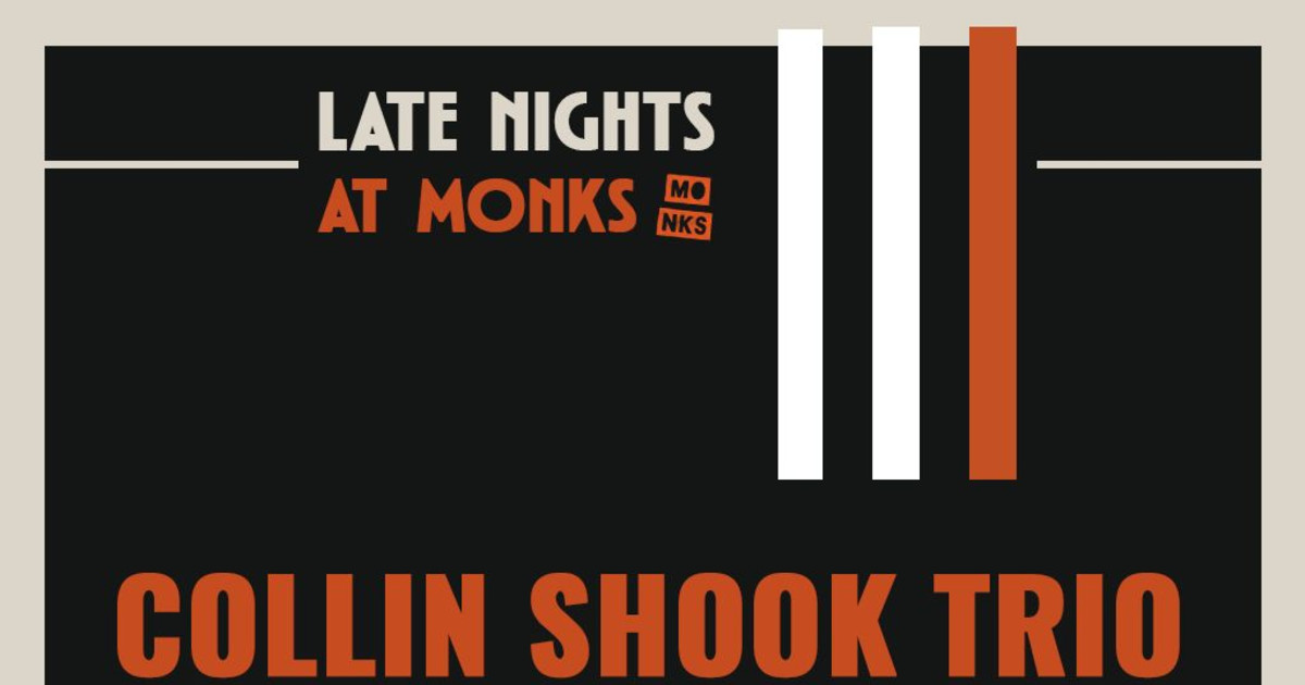 Late Nights at Monks | Collin Shook Trio at Monks Jazz Club