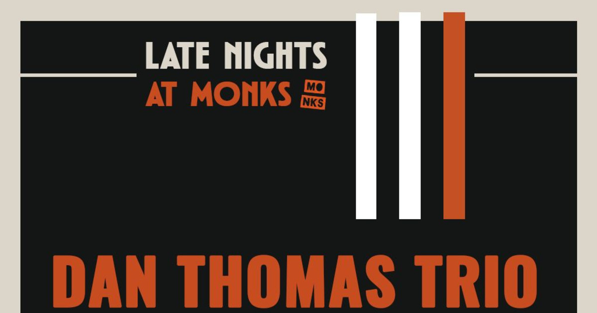 Late Nights at Monks | Dan Thomas Trio at Monks Jazz Club