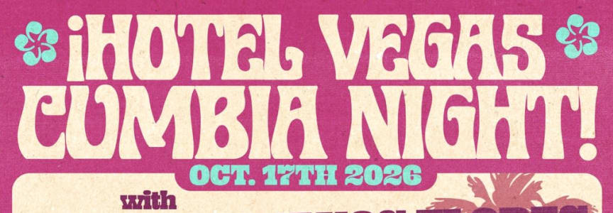 ¡Hotel Vegas Cumbia Night! ft. ADLK Hermanos Flores, Los Desechos, DJ Rambo & FREE Cumbia Dance Class with Ela La Dancer