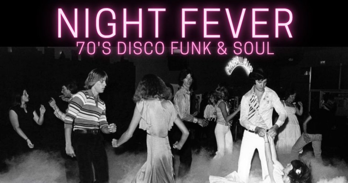 Night Fever - 70s Disco Funk & Soul w/ DJ LeoRamone