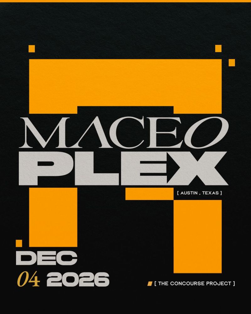 Maceo Plex at The Concourse Project in Austin at The Concourse