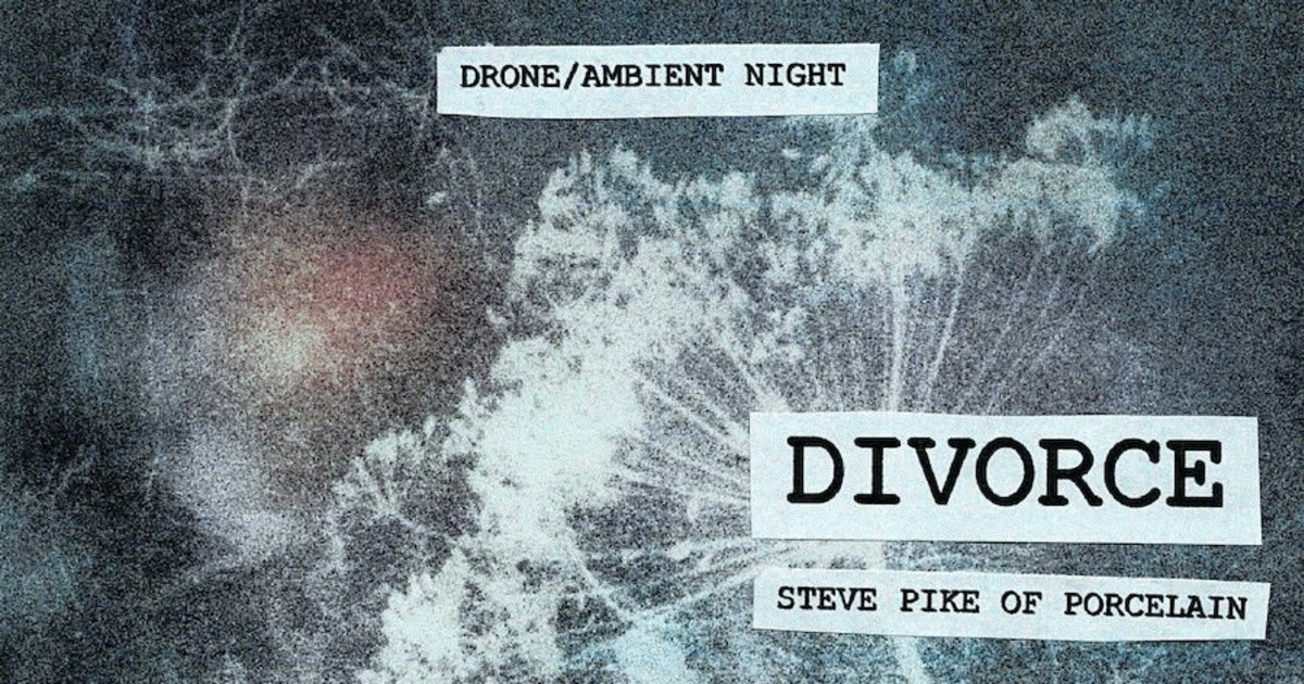 Poster for DRONE/AMBIENT NIGHT ft. Divorce (Steve Pike of Porcelain), Figura Sola (Debut Show) & Roaring Mass in Austin
