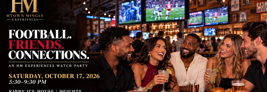 FOOTBALL. FRIENDS. CONNECTIONS. | Houston Game Day