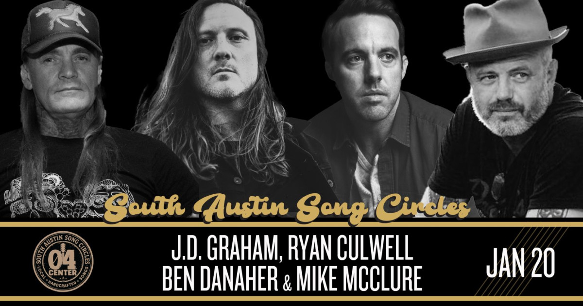 South Austin Song Circle: J.D. Graham, Ryan Culwell, Ben Danaher & Mike McClure Austin concert poster
