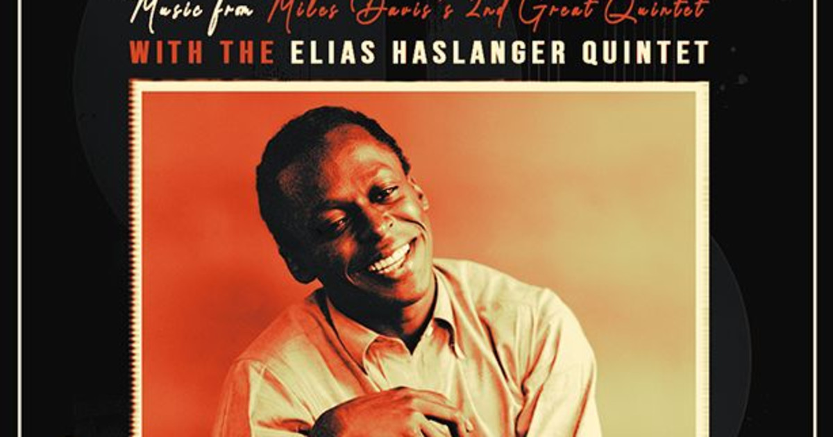 Poster for Miles Smiles | Music from Miles Davis's 2nd Great Quintet with the Elias Haslanger Quintet in Austin