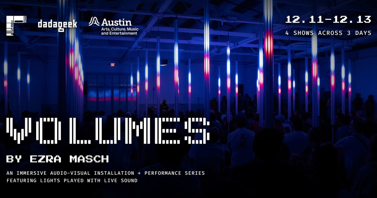 Poster for dadageek + Fusebox Present: VOLUMES by Ezra Masch - Saturday Show 2 in Austin