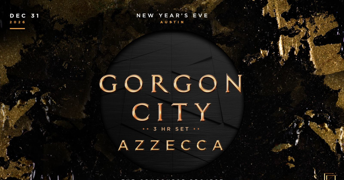 Poster for Gorgon City (3 Hour Set) + Azzecca — NYE | Austin in Austin