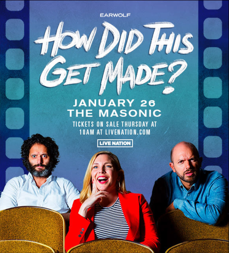 How Did This Get Made Live In San Francisco At The Masonic