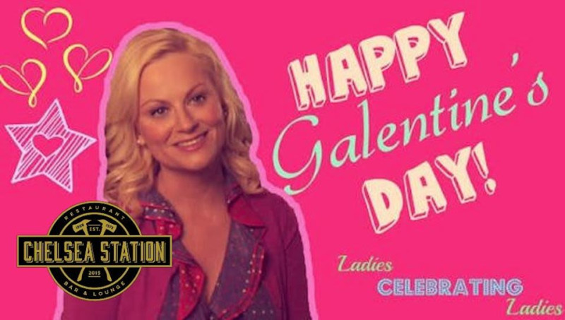 Galentines Day in Chelsea at Chelsea Station Restaurant Bar