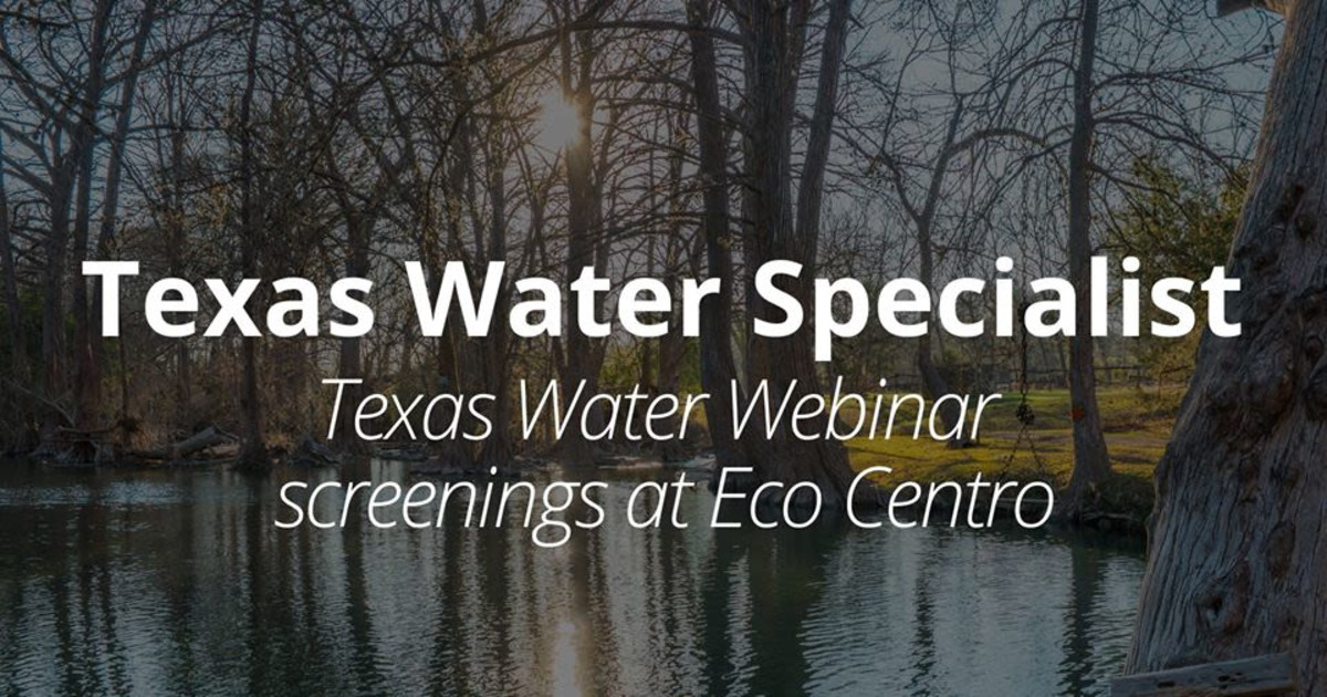 Texas Waters inar in San Antonio at Eco Centro
