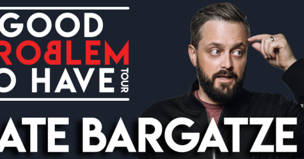 RESCHEDULED Nate Bargatze Good Problem To Have Tour in