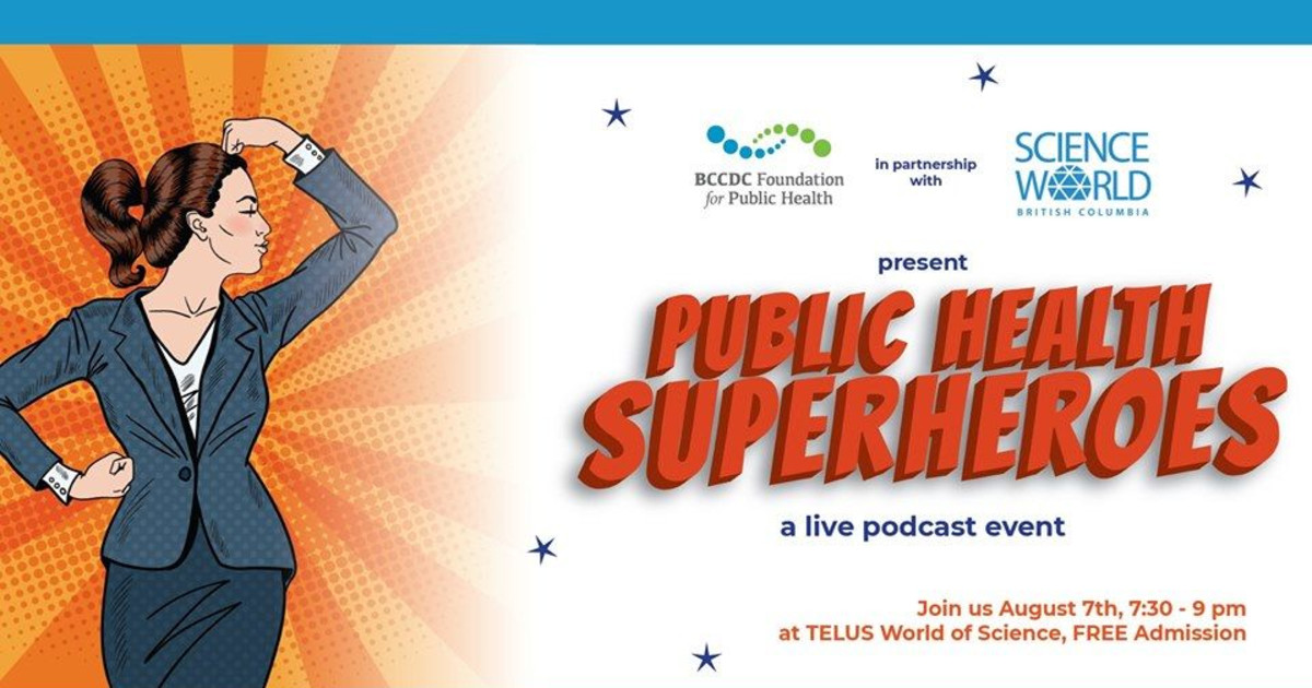 Public Health Superheroes; a Live Podcast Event in Vancouver at