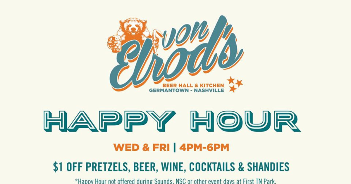 Happy Hour! in Nashville at Von Elrod's Beer Hall & Kitchen