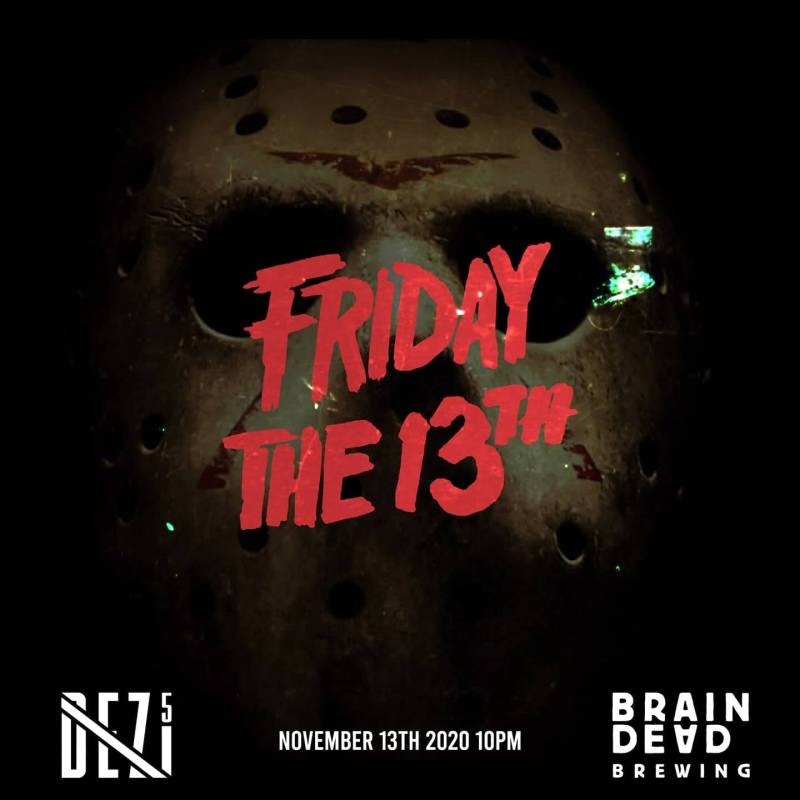 Friday The 13th With Dezi5 In Dallas At Braindead Brewing