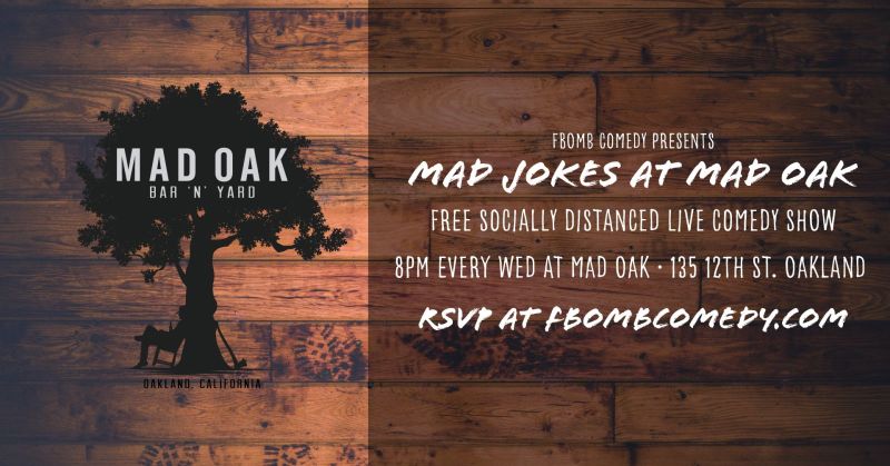 Mad Jokes At Mad Oak A Free Comedy Show In Oakland At Mad Oak