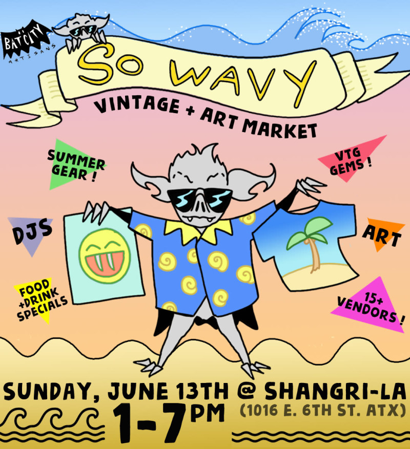 Bat City Artisans SO WAVY Vintage + Art Market in Austin at